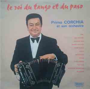 Primo Corchia Et Son Orchestre - Le Roi Du Tango Et Du Paso