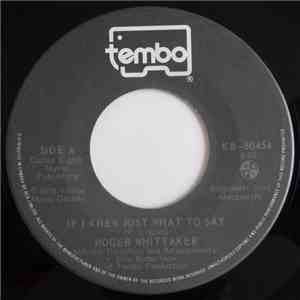 Roger Whittaker - If I Knew Just What To Say