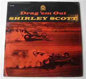 Shirley Scott - Drag 'Em Out
