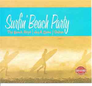 The Beach Boys - Jan & Dean - Deltas - Surfin' Beach Party