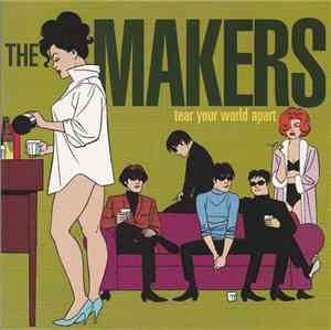 The Makers - Tear Your World Apart