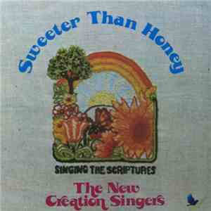 The New Creation Singers - Sweeter Than Honey