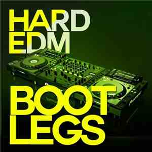 Various - Hard EDM Bootlegs