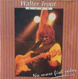 Walter Trout Band - No More Fish Jokes