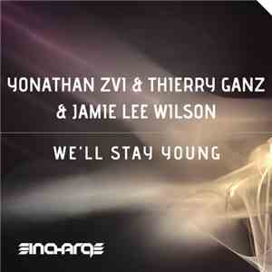 Yonathan Zvi & Thierry Ganz & Jamie Lee Wilson - We'll Stay Young