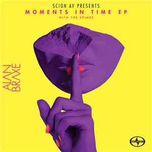 Alan Braxe With The Spimes - Moments In Time EP