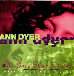 Ann Dyer & No Good Time Fairies with Hafez Modirzadeh - Ann Dyer