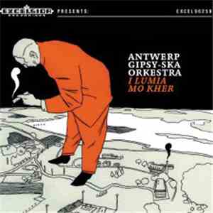 Antwerp Gipsy-Ska Orkestra - I Lumia Mo Kher