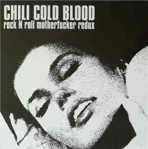 Chili Cold Blood - Rock N Roll Motherfucker Redux
