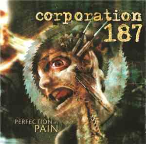 Corporation 187 - Perfection In Pain