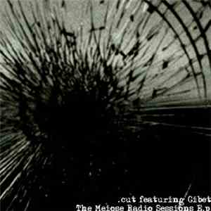 .cut featuring Gibet - The Meiose Radio Sessions E.p