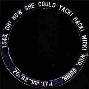 Dan W. Quinn - Oh! How She Could Yacki Hacki Wicki Wacki Woo (That's Love I ...