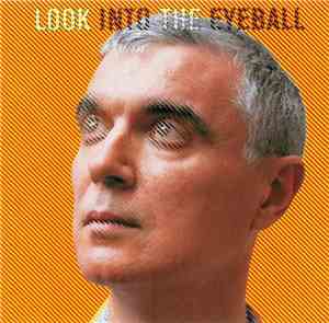 David Byrne - Look Into The Eyeball