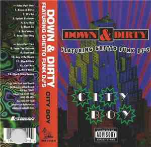 Down & Dirty  Featuring Ghetto Funk DJ's - City Boy