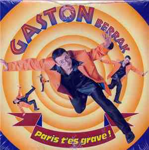 Gaston Berrak - Paris T'Es Grave !