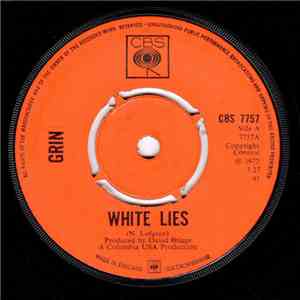 Grin - White Lies / Just To Have You