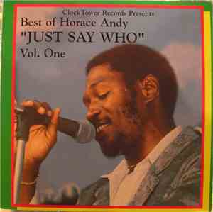 Horace Andy - Best Of Horace Andy Volume 1 - Just Say Who