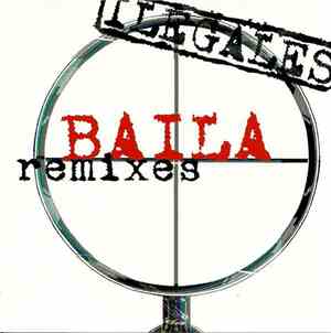 Ilegales - Baila Remixes