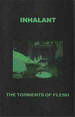 Inhalant - The Torments Of Flesh