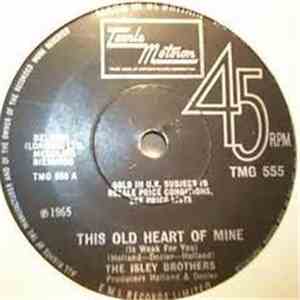 Isley Brothers, The - This Old Heart Of Mine (Is Weak For You) / There's No ...