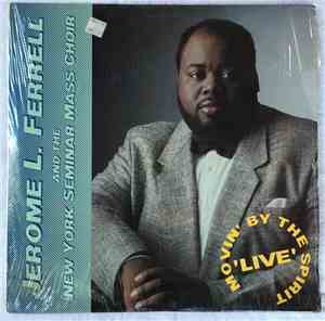 Jerome L. Ferrell, New York Seminar Mass Choir - Movin' By The Spirit 'Live ...