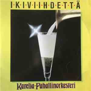 Karelia-Puhallinorkesteri - Ikiviihdettä