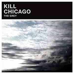 Kill Chicago - The Grey