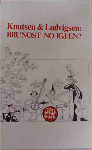 Knutsen & Ludvigsen - Brunost No Igjæn?