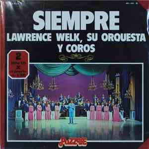 Lawrence Welk - Siempre