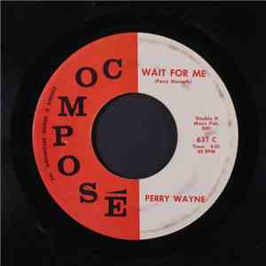 Perry Wayne - Wait For Me / You're Never Alone
