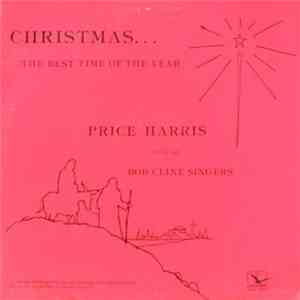 Price Harris With The The Bob Cline Singers - Christmas... The Best Time Of ...