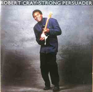 Robert Cray - Strong Persuader