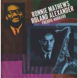 Ronnie Mathews, Roland Alexander, Freddie Hubbard - Ronnie Mathews, Roland  ...