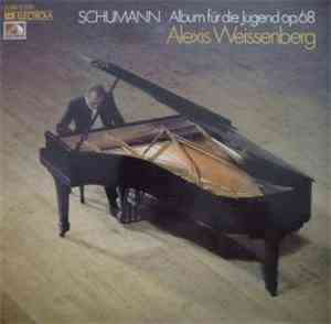 Schumann, Alexis Weissenberg - Album Für Die Jugend, Op.68