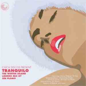 Sin Plomo - Chica Discos Present Tranquilo - The Winter Island Lounge Mix
