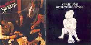 Spriguns - Revel, Weird And Wild & Time Will Pass