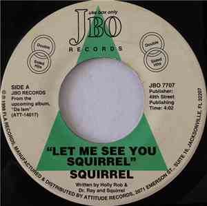 Squirrel / II Da Flo - Let Me See You Squirrel / Da' Bump