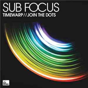 Sub Focus - Timewarp // Join The Dots