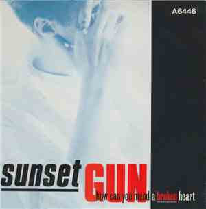 Sunset Gun - How Can You Mend A Broken Heart