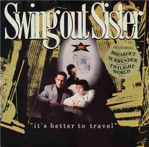 Swing Out Sister - It's Better To Travel