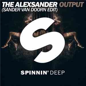The Alexsander - Output (Sander van Doorn Edit)