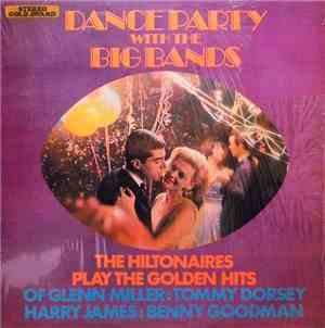 The Hiltonaires - Dance Party With The Big Bands