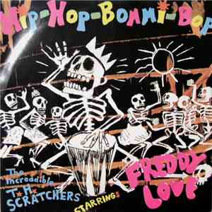 The Increadible T. H. Scratchers Starring Freddy Love - Hip-Hop-Bommi-Bop