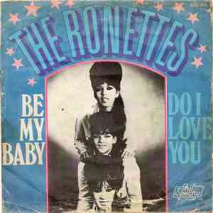 The Ronettes - Be My Baby / Do I Love You