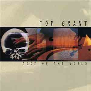Tom Grant  - Edge Of The World