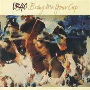 UB40 - Bring Me Your Cup