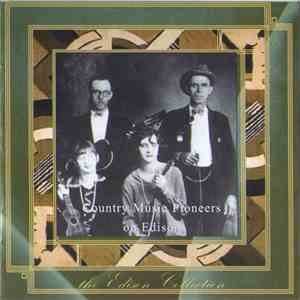 Various - Country Music Pioneers On Edison