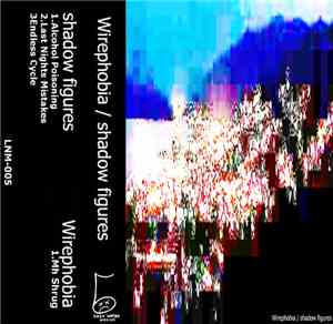 Wirephobia, Shadow Figures - Wirephobia/Shadow Figures