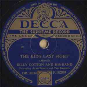Billy Cotton And His Band - The Kid's Last Fight / Friends And Neighbours