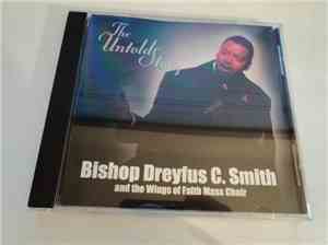 Bishop Dreyfus C. Smith And The Wings Of Faith Mass Choir - The Untold Story